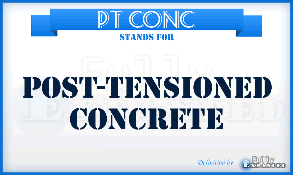 PT CONC - Post-Tensioned Concrete