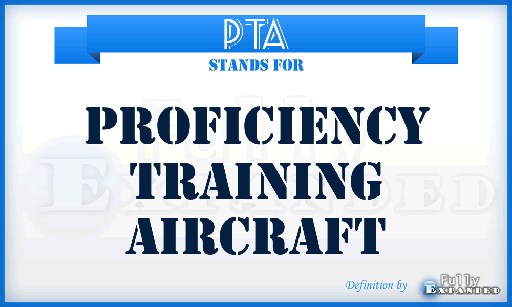 PTA - Proficiency Training Aircraft