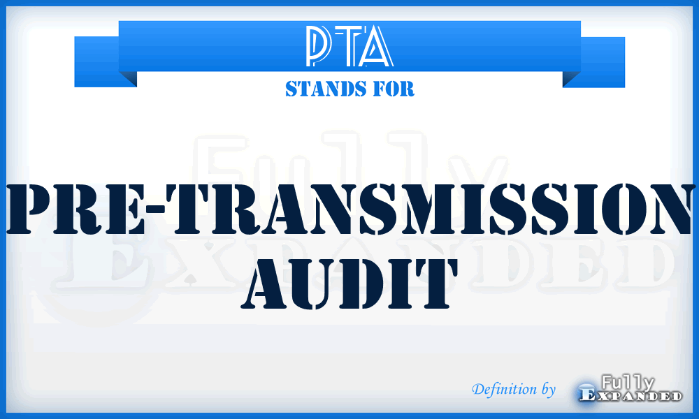 PTA - Pre-Transmission Audit