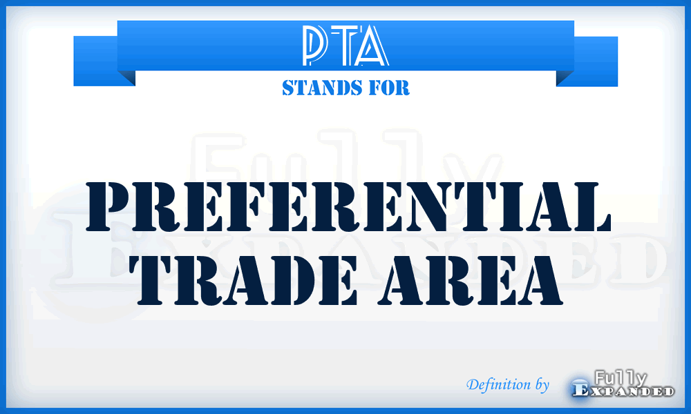 PTA - Preferential Trade Area