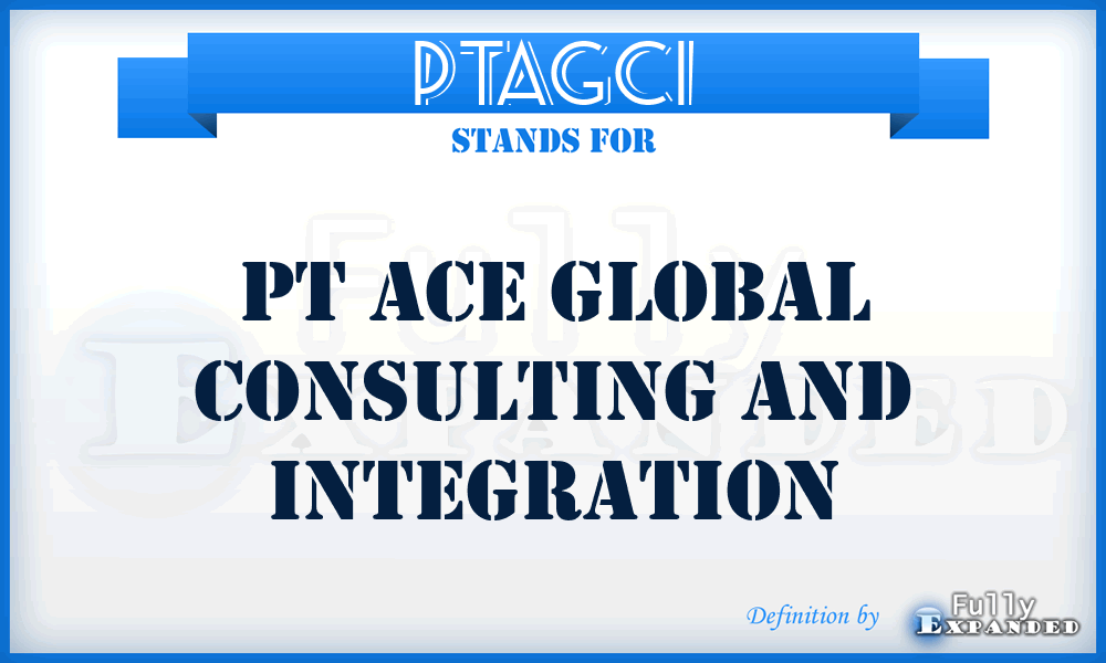 PTAGCI - PT Ace Global Consulting and Integration