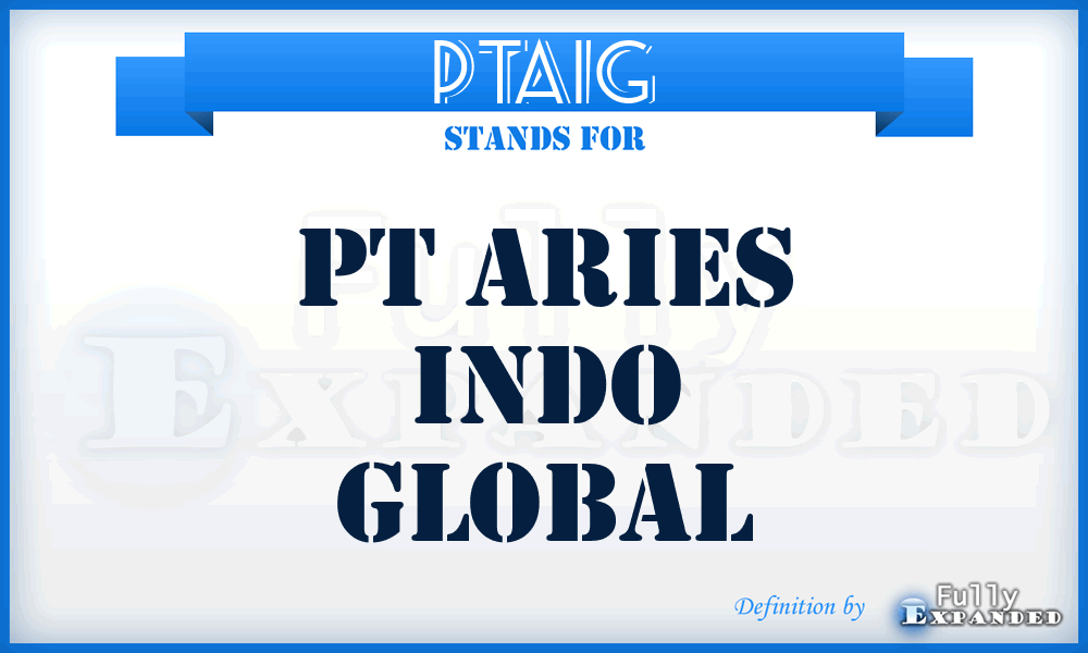 PTAIG - PT Aries Indo Global