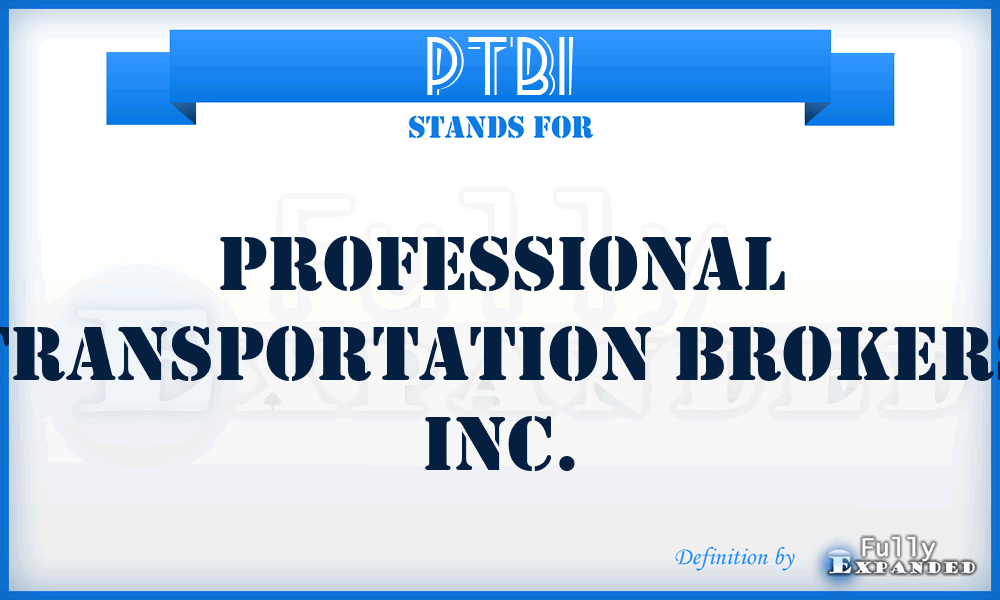 PTBI - Professional Transportation Brokers Inc.