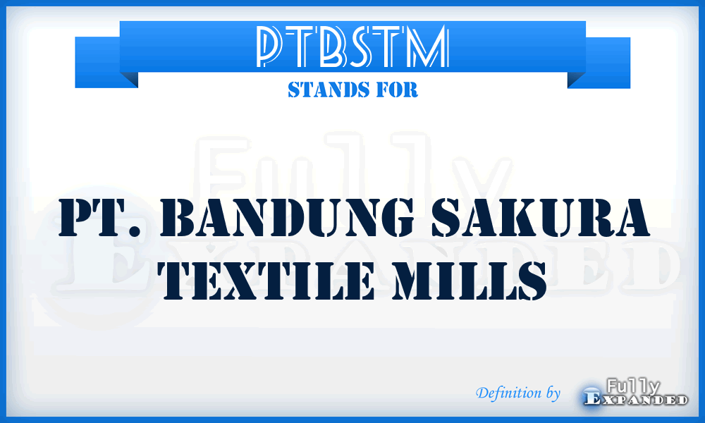 PTBSTM - PT. Bandung Sakura Textile Mills