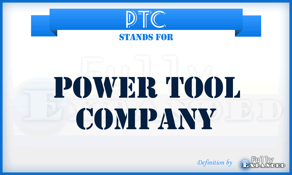 PTC - Power Tool Company