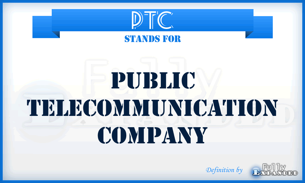 PTC - Public Telecommunication Company