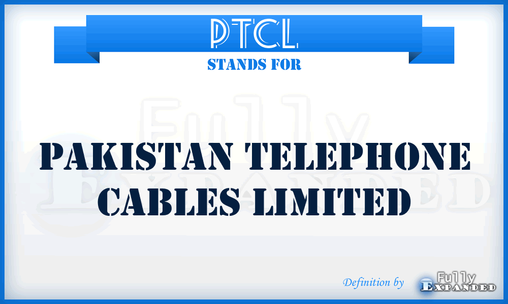 PTCL - Pakistan Telephone Cables Limited