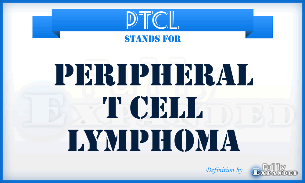 PTCL - Peripheral T Cell Lymphoma