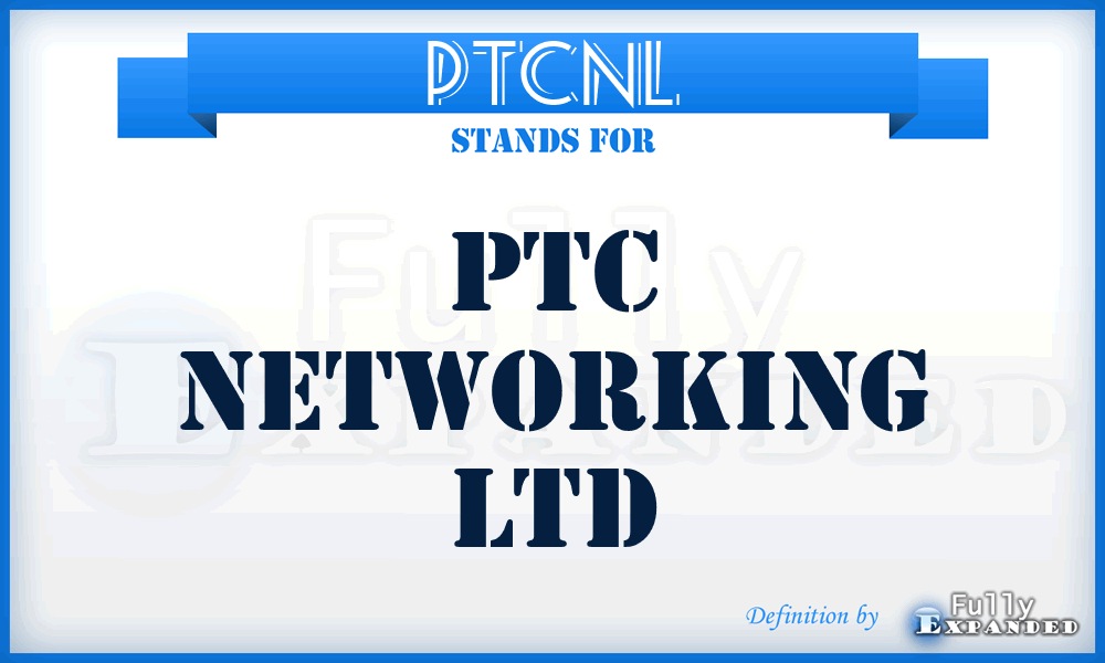 PTCNL - PTC Networking Ltd