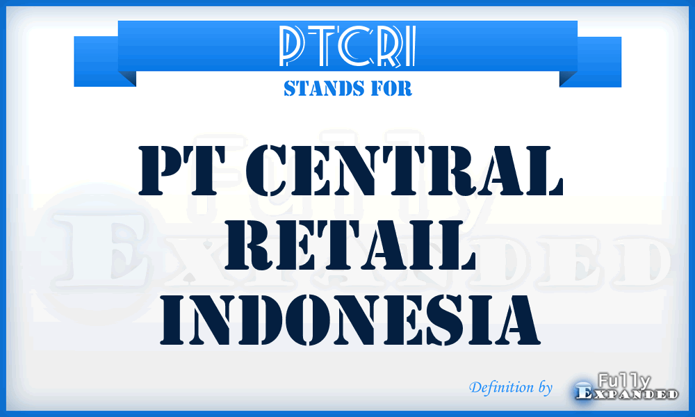 PTCRI - PT Central Retail Indonesia