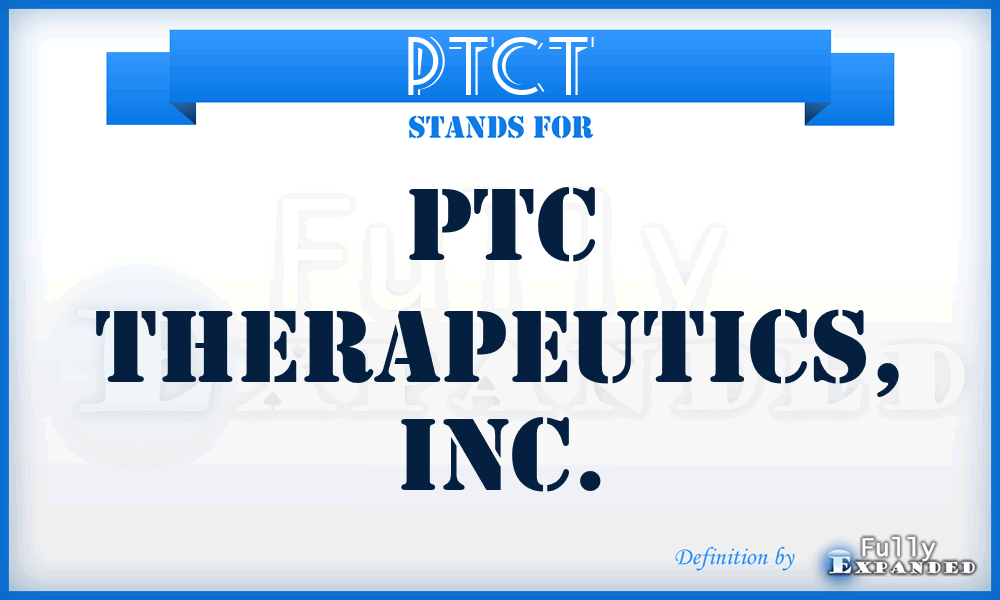 PTCT - PTC Therapeutics, Inc.