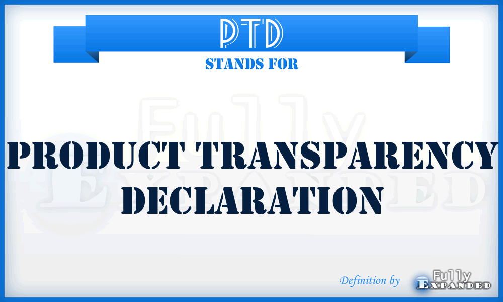 PTD - Product Transparency Declaration