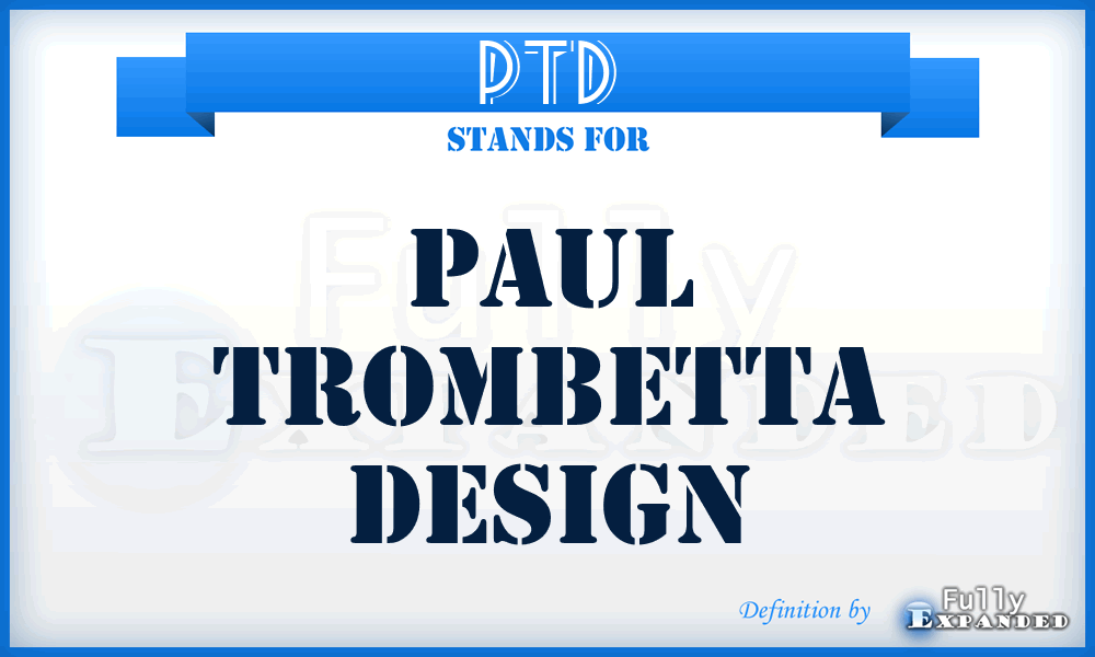 PTD - paul trombetta design