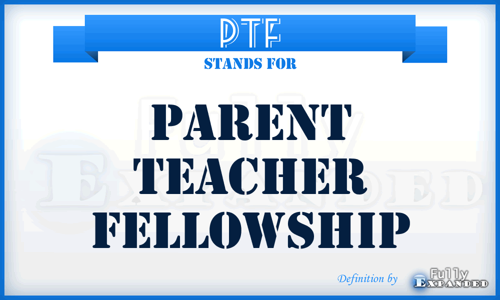 PTF - Parent Teacher Fellowship
