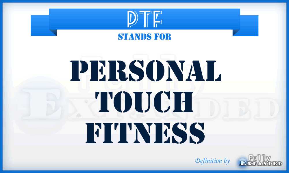 PTF - Personal Touch Fitness