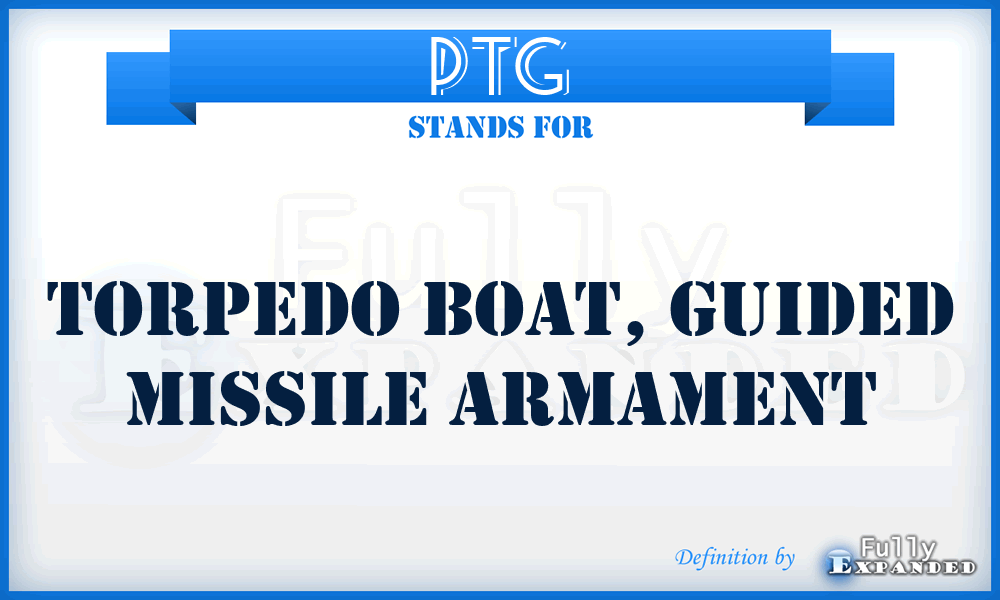 PTG - torpedo boat, guided missile armament