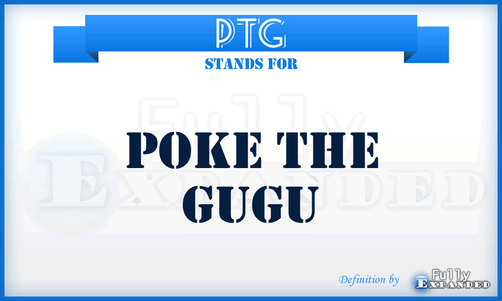 PTG - Poke The Gugu