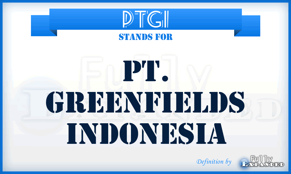 PTGI - PT. Greenfields Indonesia