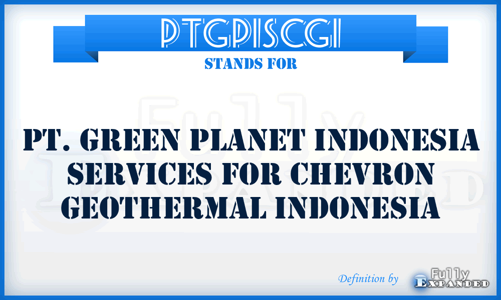 PTGPISCGI - PT. Green Planet Indonesia Services for Chevron Geothermal Indonesia