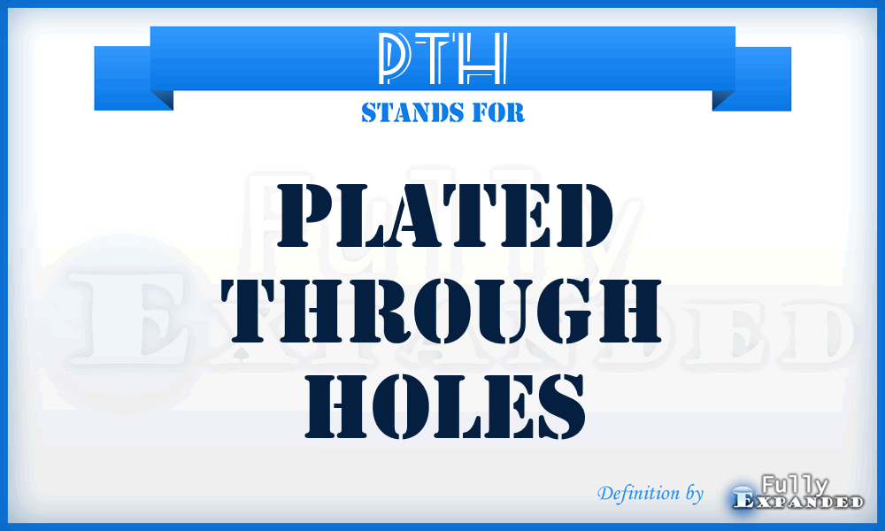 PTH - plated through holes