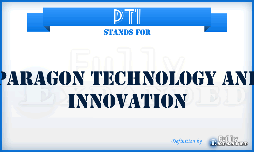 PTI - Paragon Technology and Innovation