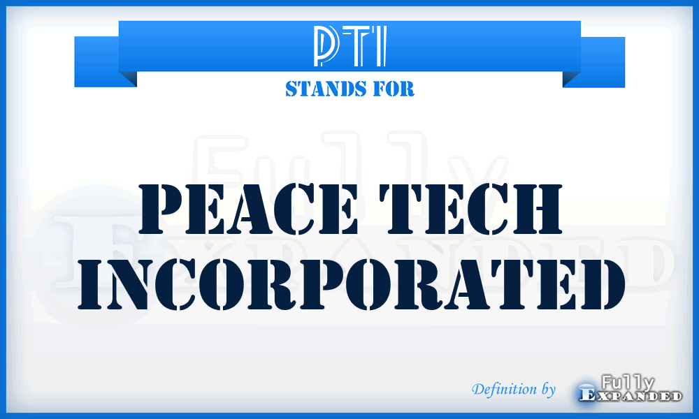 PTI - Peace Tech Incorporated