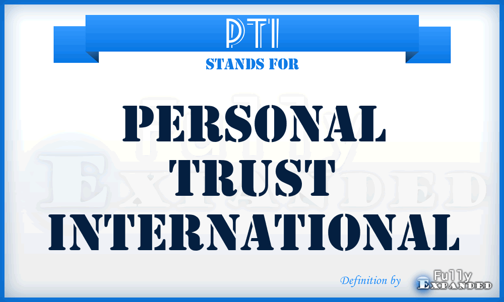 PTI - Personal Trust International