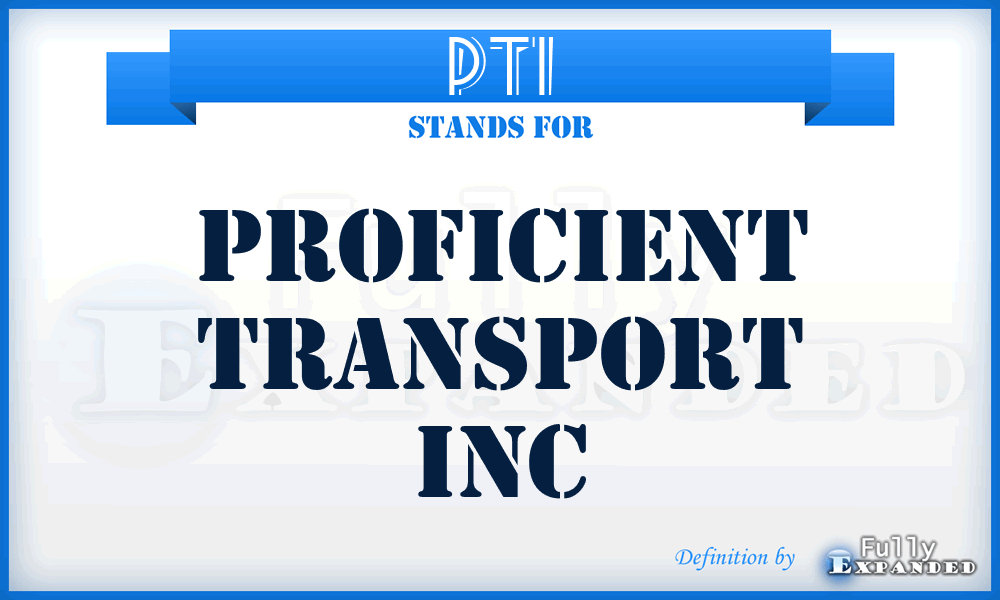 PTI - Proficient Transport Inc