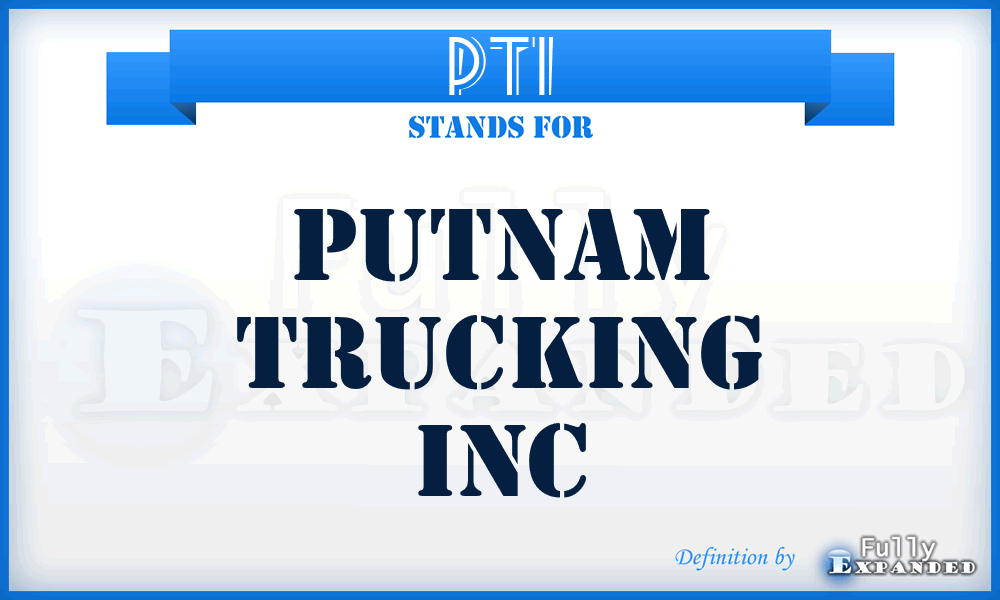 PTI - Putnam Trucking Inc