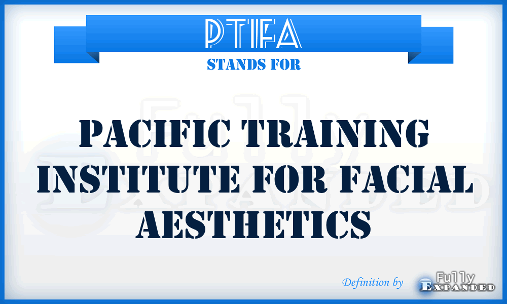 PTIFA - Pacific Training Institute for Facial Aesthetics