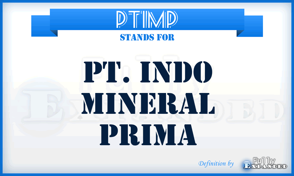 PTIMP - PT. Indo Mineral Prima