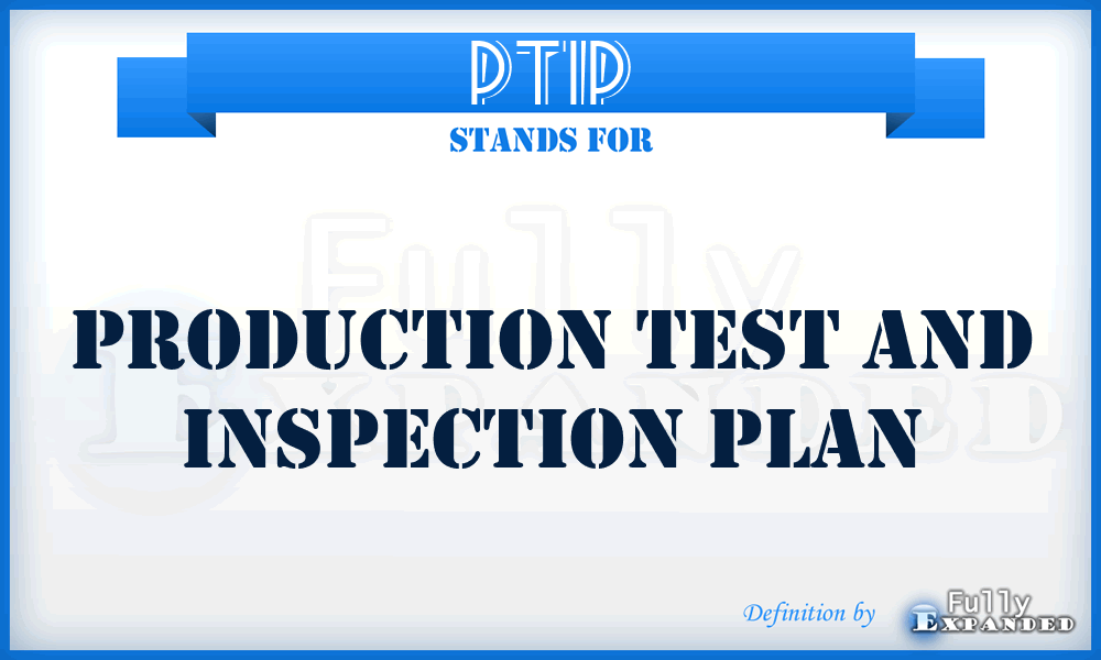 PTIP - production test and inspection plan