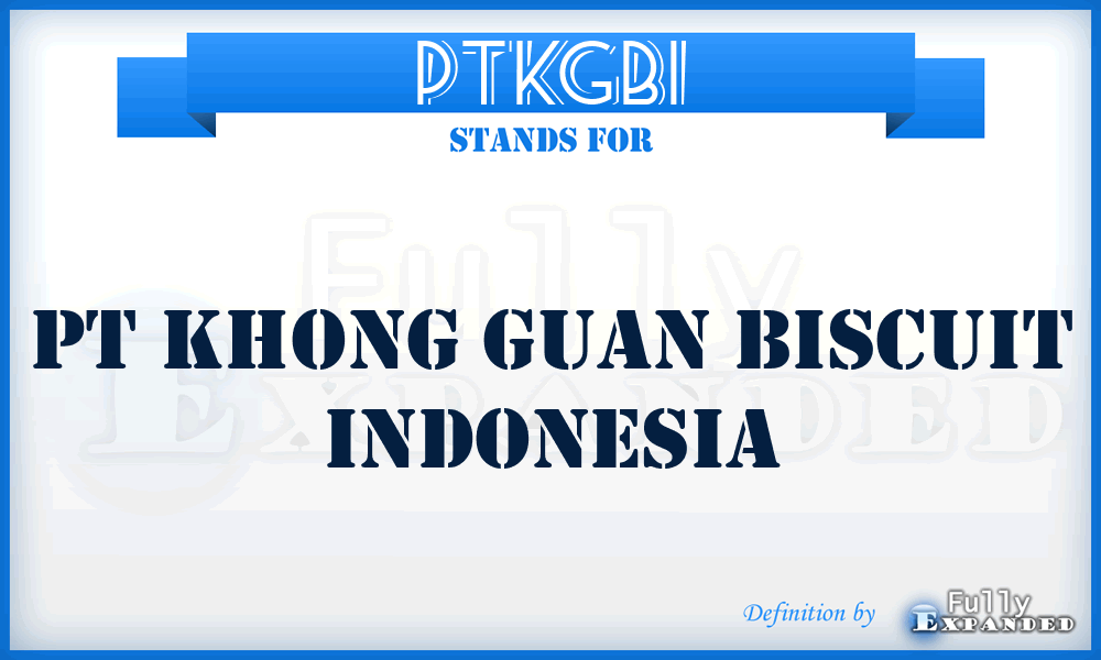 PTKGBI - PT Khong Guan Biscuit Indonesia