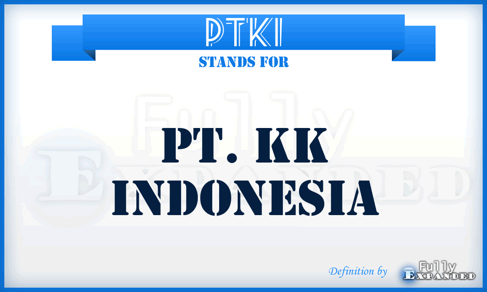 PTKI - PT. Kk Indonesia