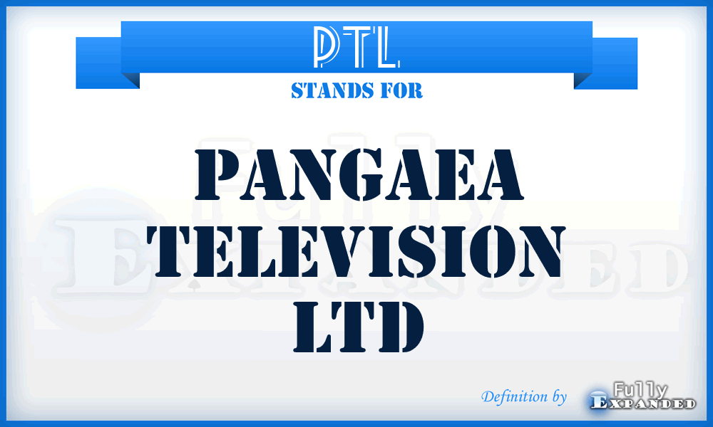PTL - Pangaea Television Ltd
