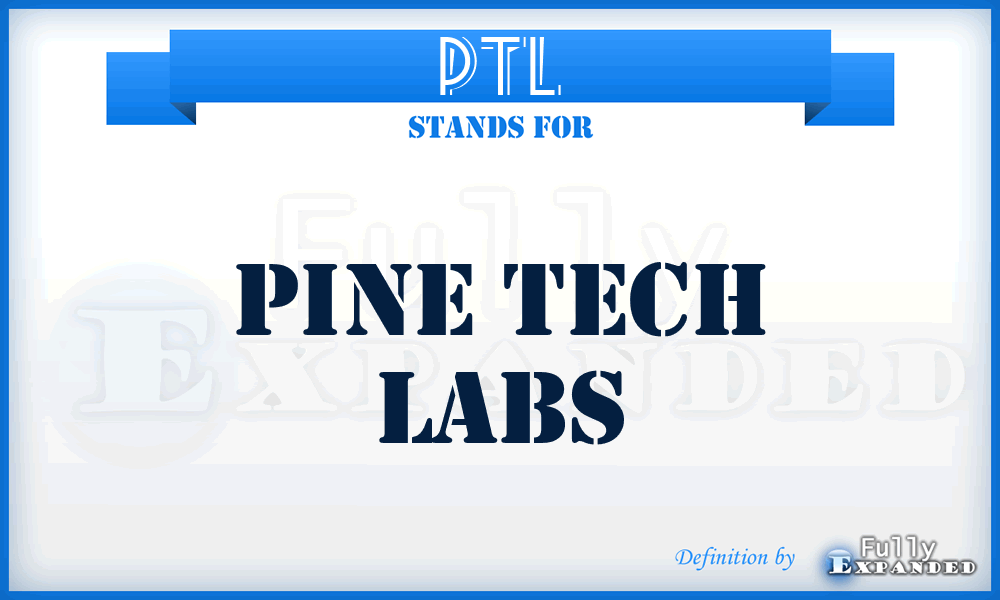 PTL - Pine Tech Labs