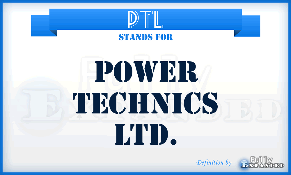 PTL - Power Technics Ltd.