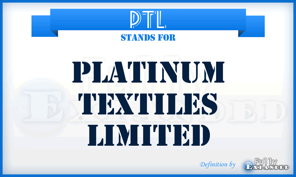 PTL - Platinum Textiles Limited