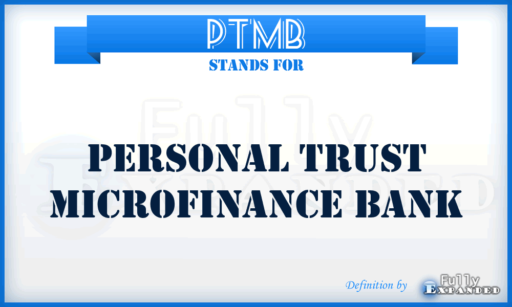 PTMB - Personal Trust Microfinance Bank