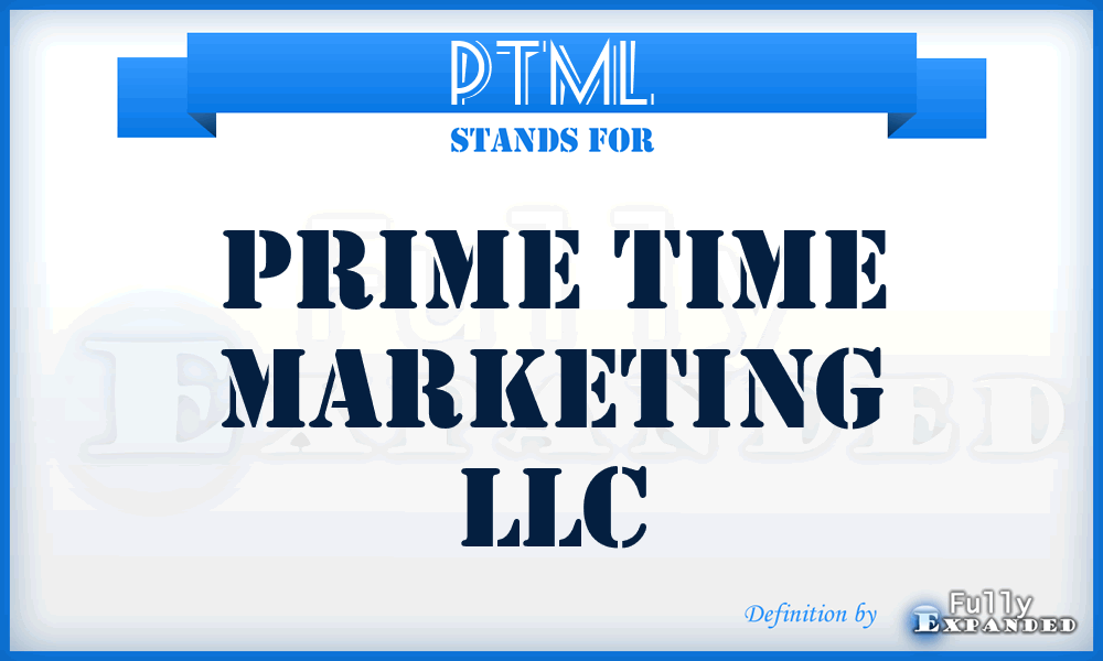 PTML - Prime Time Marketing LLC