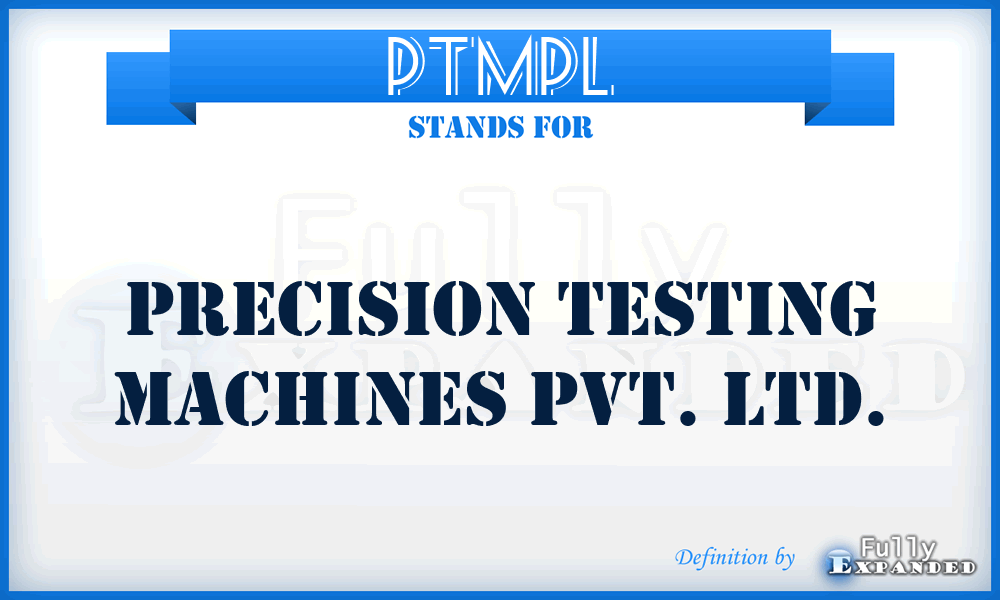 PTMPL - Precision Testing Machines Pvt. Ltd.