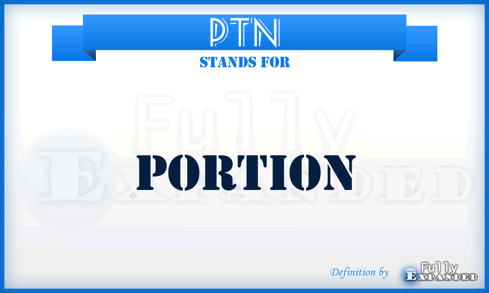 PTN - Portion