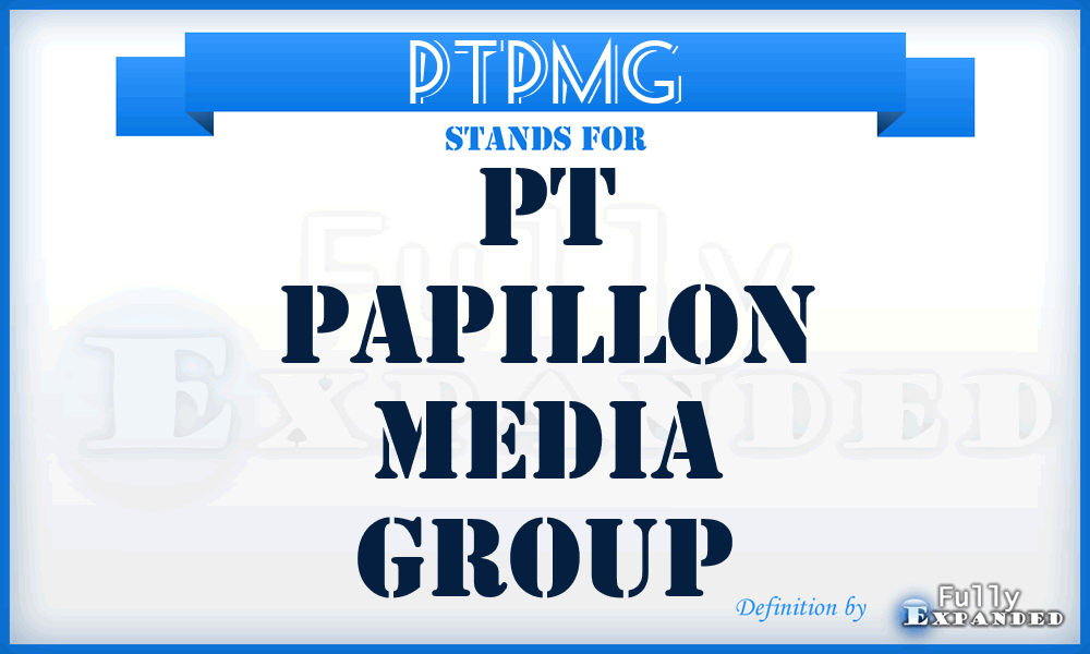 PTPMG - PT Papillon Media Group