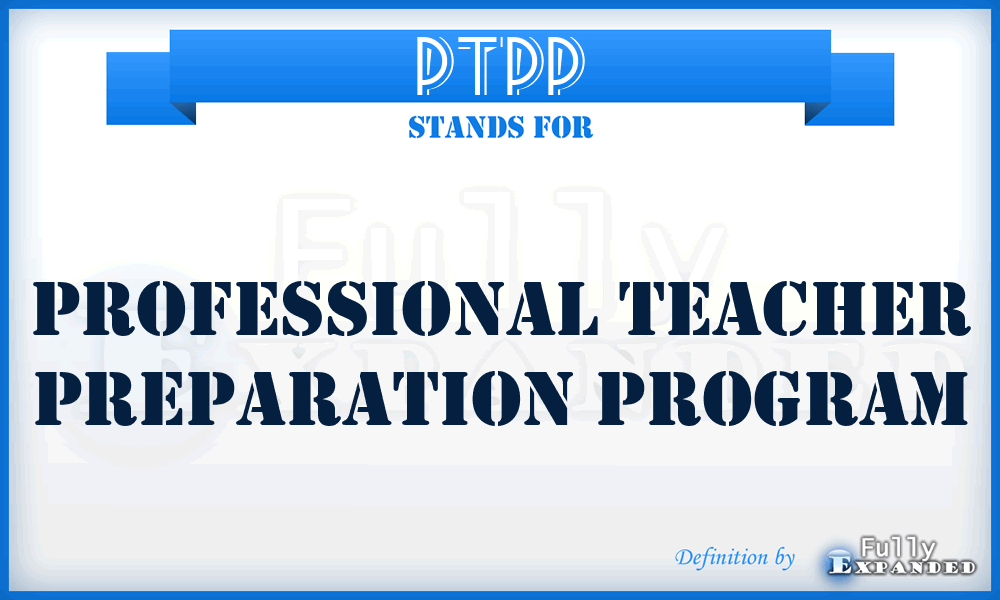 PTPP - Professional Teacher Preparation Program