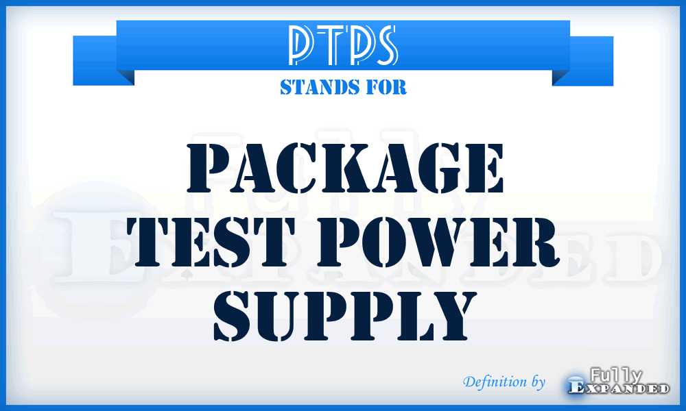 PTPS - Package Test Power Supply