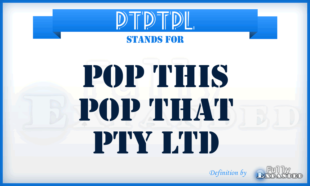 PTPTPL - Pop This Pop That Pty Ltd