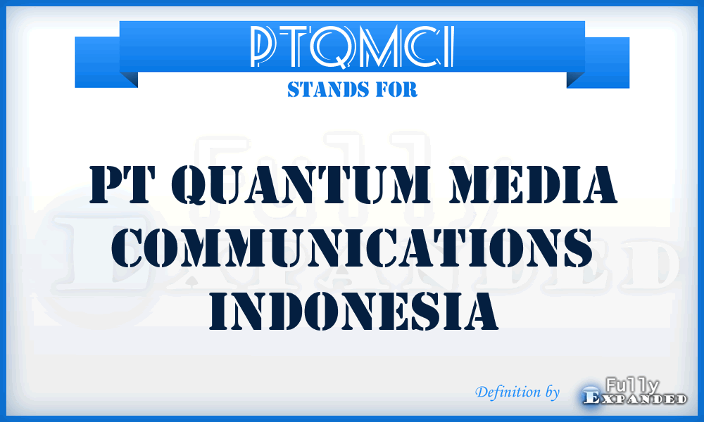 PTQMCI - PT Quantum Media Communications Indonesia