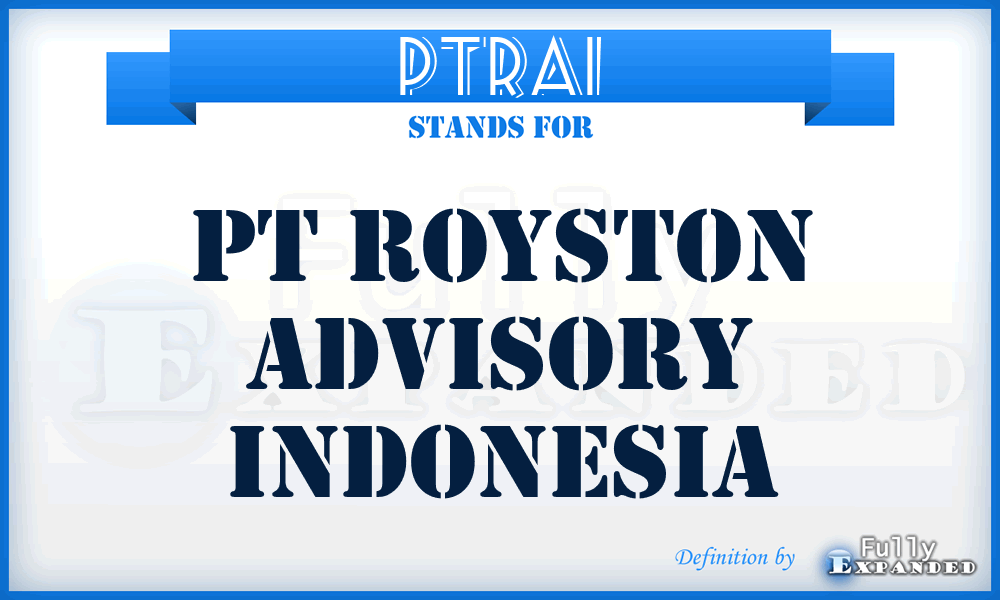PTRAI - PT Royston Advisory Indonesia