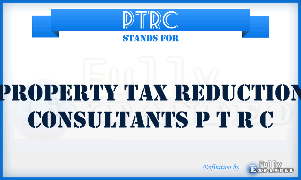 PTRC - Property Tax Reduction Consultants P T R C