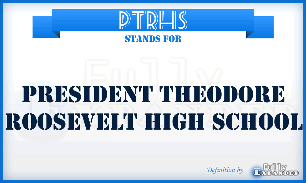 PTRHS - President Theodore Roosevelt High School